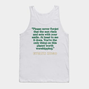 Evelyn Hugo Quote - Sun rises with your smile Tank Top